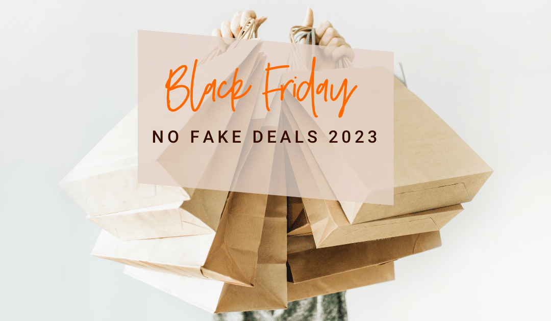Black Friday 23 – No Fake deals